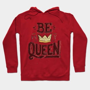 Be M Y Queen Hoodie